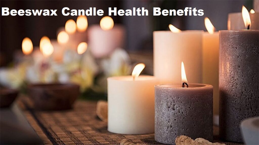 Beeswax Candle Health Benefits